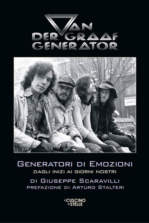 SCARAVILLI GIUSEPPE - Van der Graaf Generator - Generatori di Emozioni (Dagli inizi ai giorni nostri)